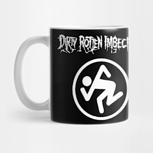 Dirty Rotten Imbeciles Mug